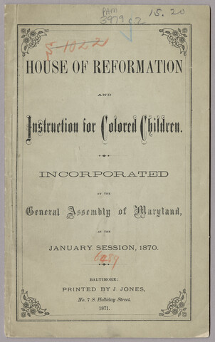 House of Reformation and Instruction for Colored Children: incorporated by the General Assembly of Maryland at the January Session, 1870 — 1871
