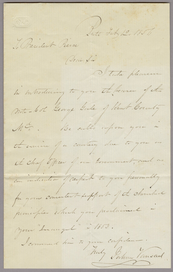 Letter of introduction for Colonel George Gale from Joshua Vansant (1803-1884) to President Franklin Pierce (1804-1869), February 12, 1854.