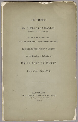 Cover page of the <em>Address of Mr. S. Teackle Wallis, Chairman of the Committee, with the reply of His Excellency, Governor Whyte, delivered in the Senate chamber, at Annapolis, At the unveiling of the statue of Chief Justice Taney, December 10th, 1872</em> — 1872