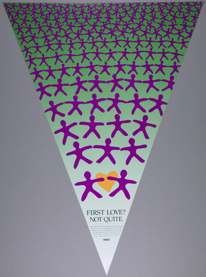 An AIDS education poster featuring a green triangle covered in purple figures. The number of figures grows with each row as a way of representing the increased risk associated with people's previous sexual partners. The poster reads, "First Love? Not Quite. Did you know that when you sleep with your partner, you are also sleeping…
