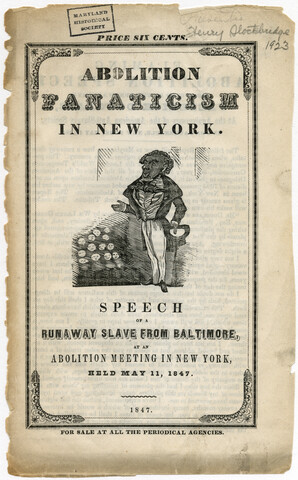 <em>Abolition fanaticism in New York : speech of a runaway slave from Baltimore, at an abolition meeting in New York, held May 11, 1847</em> — 1847