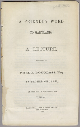 <em>A friendly word to Maryland : a lecture, delivered by Frederick Douglass, Esquire in Bethel Church on the 17th of November, 1864</em> — 1864-11-17