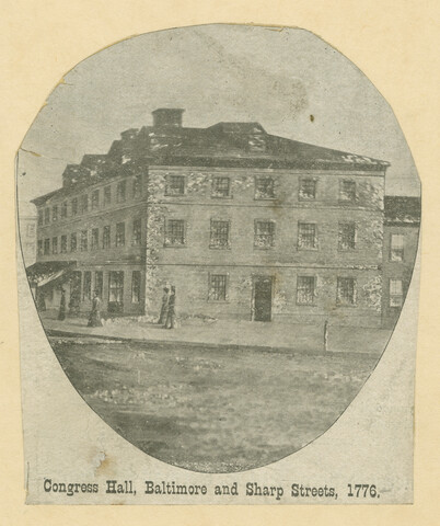 Congress Hall, Baltimore and Sharp Streets, 1776 — 1776